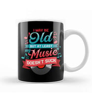 I May Be Old But At Least My Music Doesn't Suck Kupa Bardak Porselen