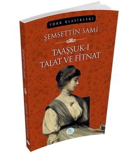 TAAŞŞUK-I TALAT VE FİTNAT - ŞEMSETTİN SAMİ - MAVİÇATI YAYINLARI
