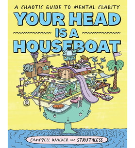 Your Head Is A Houseboat: A Chaotic Guide To Mental Clarity