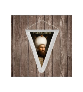 Sultan III. Ahmed Beyaz Saçaklı Takdim Flama Bayrak Osmanlı Padişahları Serisi