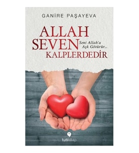 Allah Seven Kalplerdedir