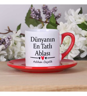 Ablaya Hediye Dünyanın En Tatlı Ablası Tasarımlı İsimli Türk Kahvesi Fincan Takımı