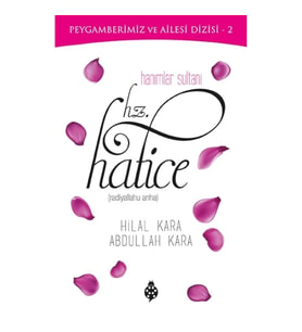 Hanımlar Sultanı Hz. Hatice