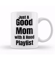 Mom Day Gifts 2021 Just A Good Mom with A Hood Playlist Kupa Bardak Porselen