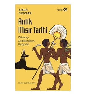 Antik Mısır Tarihi - Dünyayı Şekillendiren Uygarlık