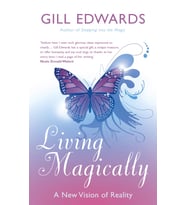 Living Magically: A New Vision Of Reality