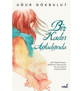 Bir Kadın Ağladığında