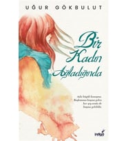 Bir Kadın Ağladığında