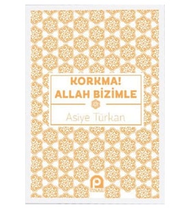 Korkma! Allah Bizimle