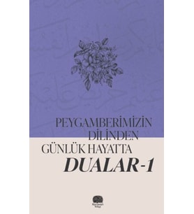 Peygamberimizin Dilinden Günlük Hayatta Dualar 1