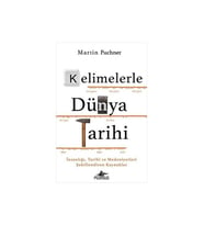 Kelimelerle Dünya Tarihi: İnsanlığı, Tarihi ve Medeniyetleri Şekillendiren Kaynaklar 