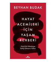 Hayat Acemileri İçin Yaşam Rehberi