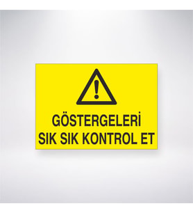 Göstergeleri Sık Sık Kontrol Et