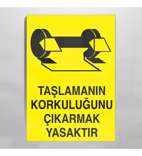 Taşlamanın Korkuluğunu Çıkarmak Yasaktır Uyarı Levhası 40x60cm (Karışık)
