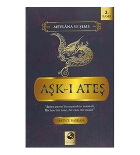 Aşk-ı Ateş Mevlana ve Şems - Seyit Burhan Gün
