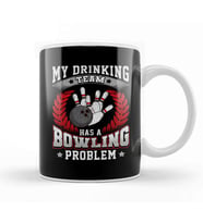 My Drinking Team Has A Bowling Problem Bowlers Pun Kupa Bardak Porselen