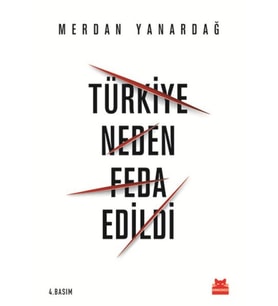 Türkiye Neden Feda Edildi