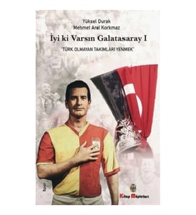 İyi ki Varsın Galatasaray -1
