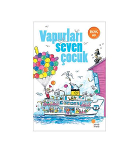 Vapurları Seven Çocuk Behiç Ak Günışığı Kitaplığı