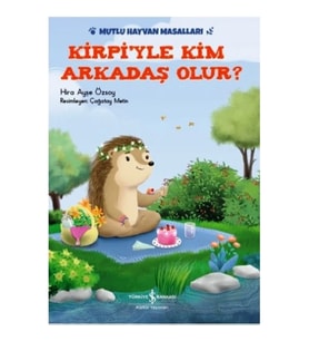 Kirpiyle Kim Arkadaş Olur?