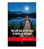 The Life And Adventures of Nicholas Nickleby Vol 1