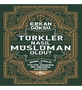 Türkler Nasıl Müslüman Oldu?