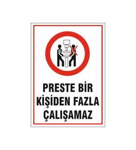 Preste bir kişiden fazla çalışamaz, isg uyarı levhası