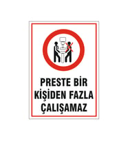 Preste bir kişiden fazla çalışamaz, isg uyarı levhası