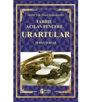 Urartular - Tarihe Açılan Pencere - Tarihe Yön Veren Medeniyetler