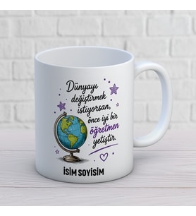 Kişiye Özel Dünyayı Değiştirmek İstiyorsan Öğretmen Yetiştir Baskılı Kupa – Yer Küre Detaylı Öğretmen Kupası