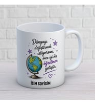 Kişiye Özel Dünyayı Değiştirmek İstiyorsan Öğretmen Yetiştir Baskılı Kupa – Yer Küre Detaylı Öğretmen Kupası
