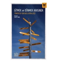 Gitmek ve Dönmek Arasında: Türkiye’de Yeni Nesil Beyin Göçü