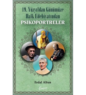 19. Yüzyıldan Günümüze Halk Edebiyatından Psikoportreler