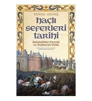 Haçlı Seferleri Tarihi - Selahaddin Eyyübi ve Kudüsün Fethi