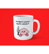 İstediğimi yaparım keyfim misiniz ? motto Baskılı Kupa bardak