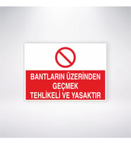 Bantların Üzerinden Geçmek Tehlikeli ve Yasaktır