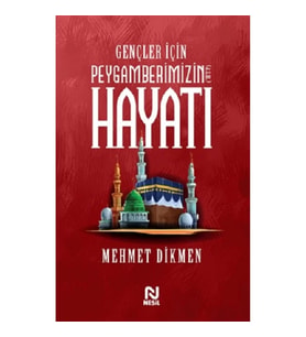 Gençler İçin Peygamberimizin Hayatı