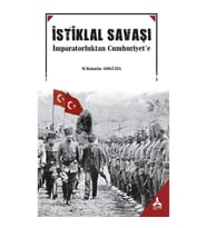 İstiklal Savaşı İmparatorluktan Cumhuruyet'e