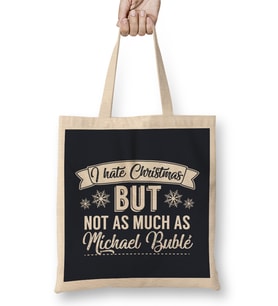 I Hate Christmas But Not As Much As Michael Buble Bez Çanta Uzun Saplı