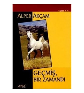 Geçmiş Bir Zamandı