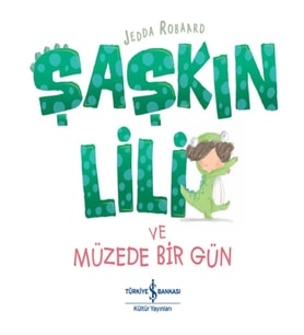 Şaşkın Lili ve Müzede Bir Gün