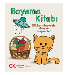 Boyama Kitabı - Bitkiler-Meyveler, Araçlar, Hayvanlar