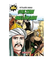Sultan Melikşah: Fetihlerin Babası