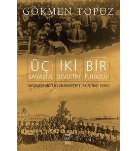 Üç Savaşta İki Devletin Bir Futbolu
