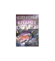 Kıyamet Çiçekleri - Gülten Dayıoğlu