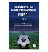 Teoriden Pratiğe 90 Dakikanın Ötesinde Futbol – Cilt 1