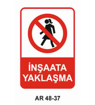 İNŞAATA YAKLAŞMA KADIN FİGÜRLÜ İŞ GÜVENLİĞİ UYARI LEVHASI 1 ADET PVC 21 X 29CM