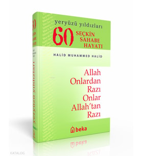 60 Seçkin Sahabe Hayatı - Yeryüzü Yıldızları (Ciltli-1.Hamur) Beka Yayınları Halid Muhammed Halid