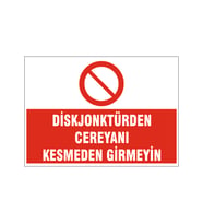 Diskjonktürden cereyanı kesmeden girmeyin, isg uyarı levhası