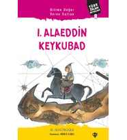 Bilime Değer Veren Sultan 1.Alaeddin Keykubat Türk İslam Büyükleri 8